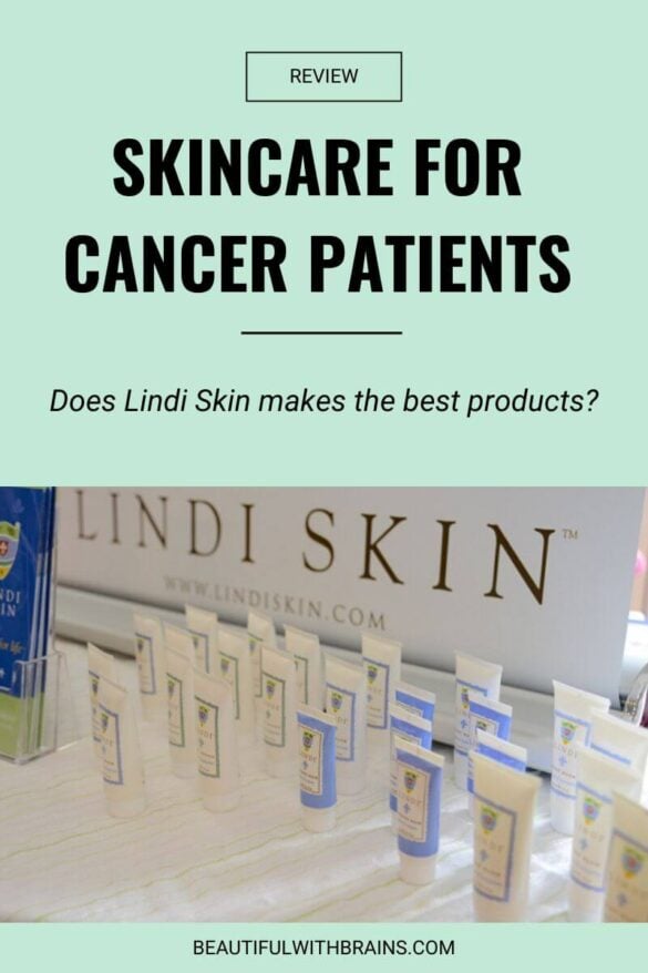 Lindi Skin Best Skincare For Cancer Patients? Beautiful With Brains