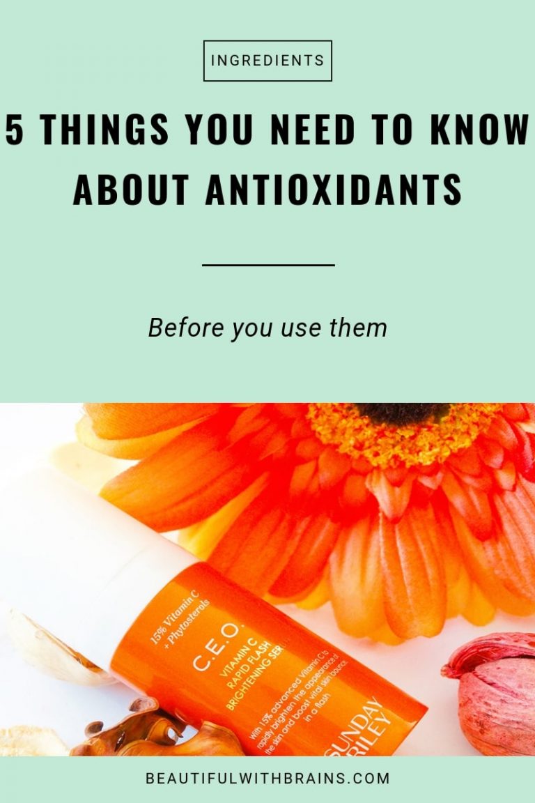 5 Things You Need To Know About Antioxidants Beautiful With Brains